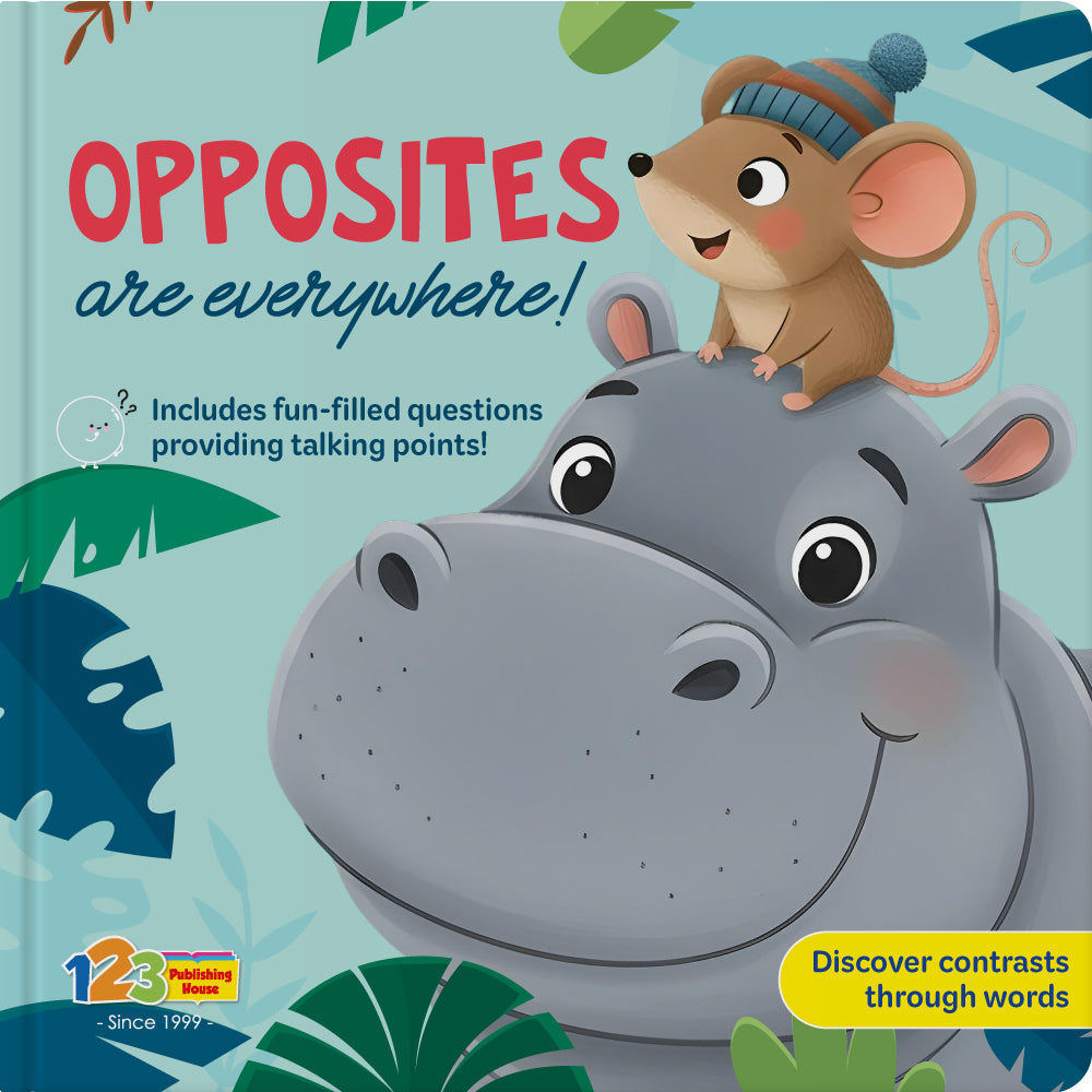 Book cover with a mouse on a hippo's head, featuring the title 'Opposites are everywhere!' and colorful illustrations.