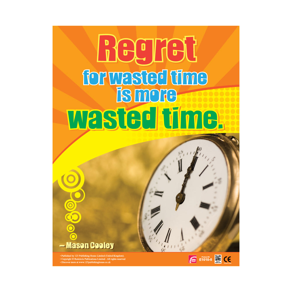regret for wasted time is more wasted time